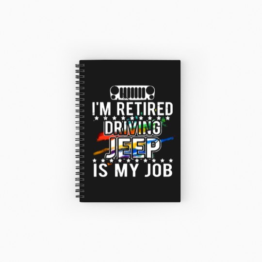 I am retired driving jeep is my job jeep Spiral Notebooks   Ruled Line