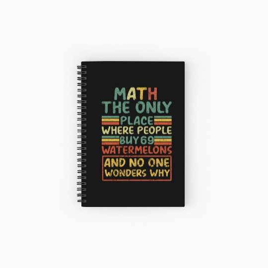 Math The Only Place Where People Buy 69 Watermelon Spiral Notebooks   Ruled Line