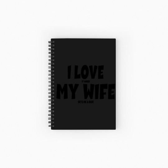 I Love It When My Wife Gets Me a Beer Beer Drinker Spiral Notebooks   Ruled Line