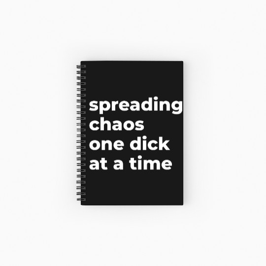 Spreading Chaos One Dick At A Time Spiral Notebooks   Ruled Line