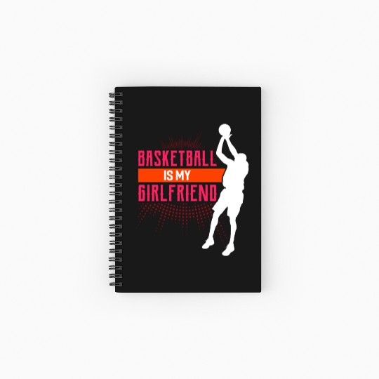 Basketball Is My Girlfriend Funny Basketball Coach Spiral Notebooks   Ruled Line