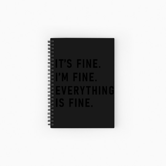 its fine im fine everything is fine Spiral Notebooks   Ruled Line