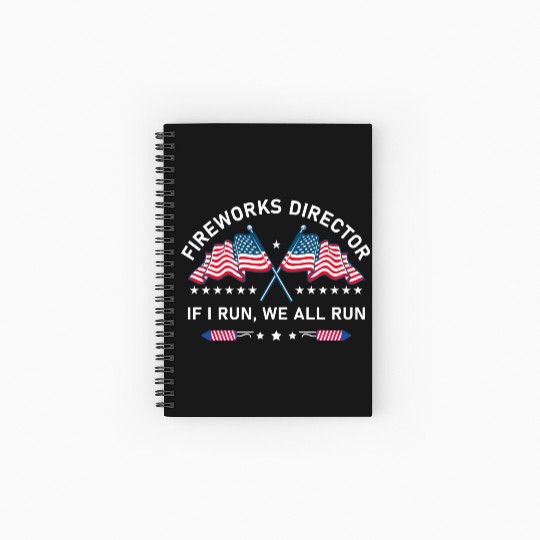 Fireworks Director If I Run You Run 4th of July Spiral Notebooks   Ruled Line