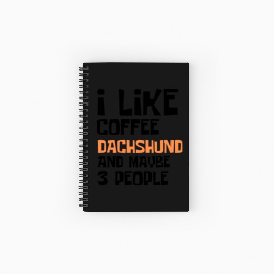 I Like Coffee Dachshund And Maybe 3 People Spiral Notebooks   Ruled Line