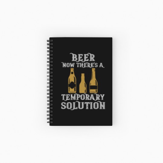 Beer. Now there's a temporary solution Spiral Notebooks   Ruled Line
