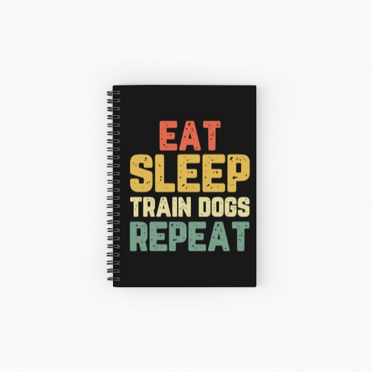 Eat Sleep Train Dogs Trainer Training Gift Vintage Spiral Notebooks   Ruled Line