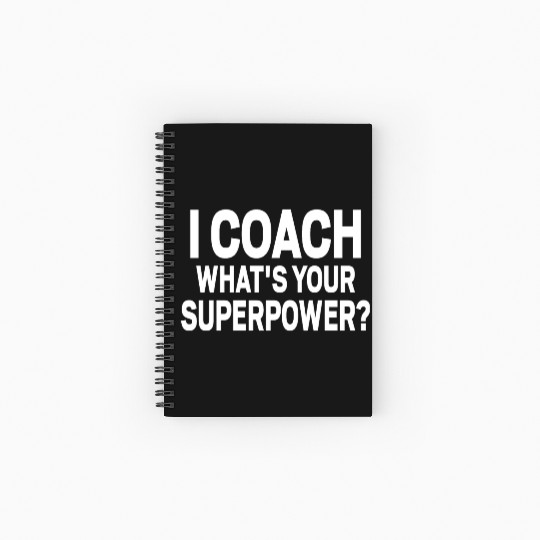 I Coach What's Your Superpower? Coach Spiral Notebooks   Ruled Line Spiral Notebooks   Ruled Line