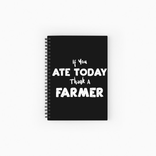 If You Ate Today Thank A Farmer Spiral Notebooks   Ruled Line