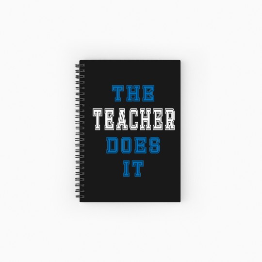 The Teacher Does it Teacher Gift Spiral Notebooks   Ruled Line