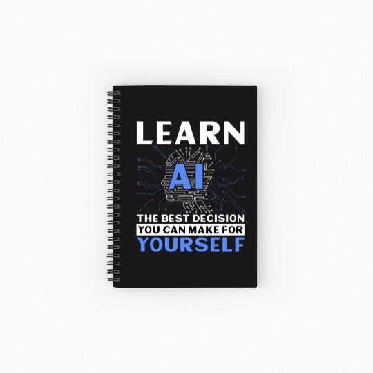 Learn AI Best Decision You Can Make For Yourself Spiral Notebooks   Ruled Line