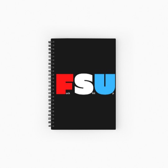 FSU Fuck Shit Up (in Red White Blue letters) Spiral Notebooks   Ruled Line
