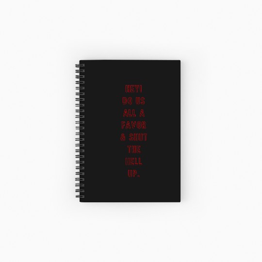 "Shut the Hell Up!" Spiral Notebooks   Ruled Line