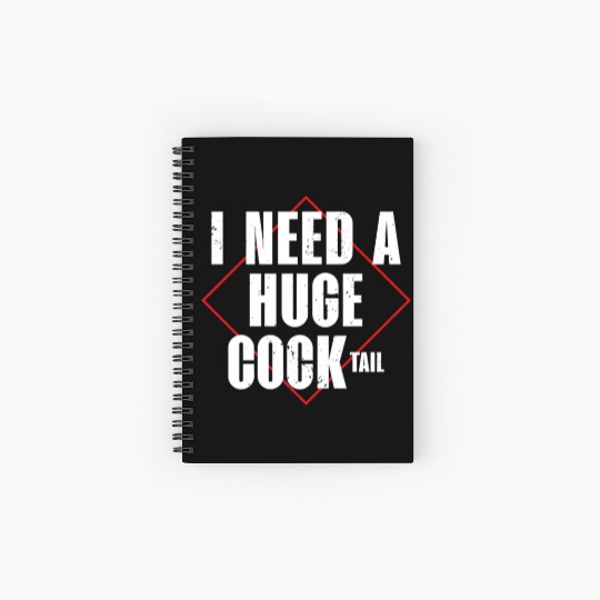 I Need A Huge Cocktail | Bourbon Drinker Spiral Notebooks   Ruled Line |