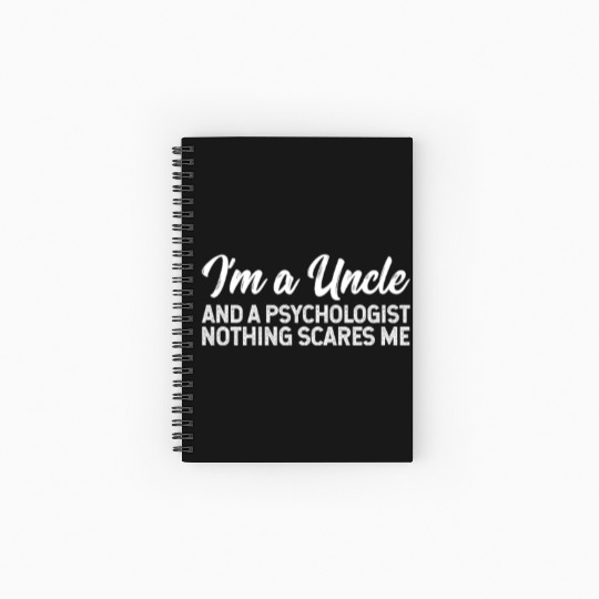 I'm A Uncle And A Psychologist Nothing Scares Me Spiral Notebooks   Ruled Line