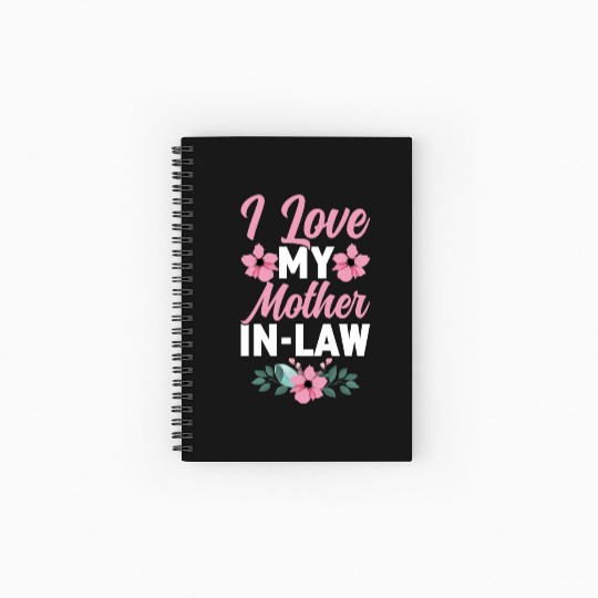 I Love My Mother-In-Law - Funny Daughter and Son Spiral Notebooks   Ruled Line