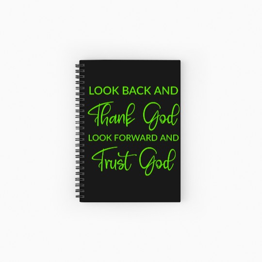 Look back and thank God look forward and trust God Spiral Notebooks   Ruled Line