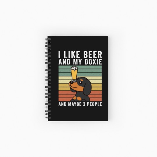 I Like Beer And My Dachshund And Maybe 3 People Spiral Notebooks   Ruled Line