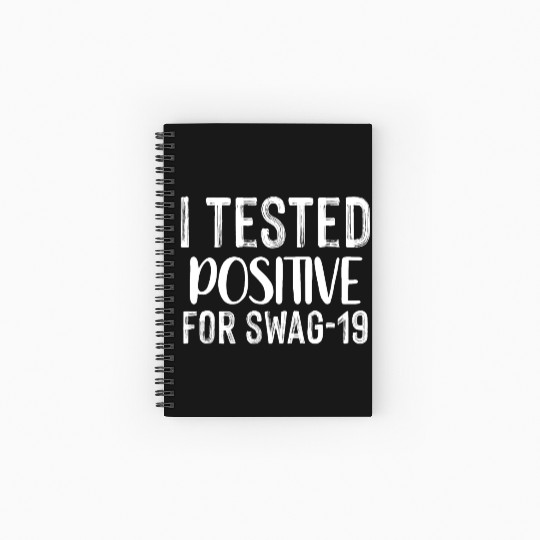I Tested Positive For Swag-19. Spiral Notebooks   Ruled Line