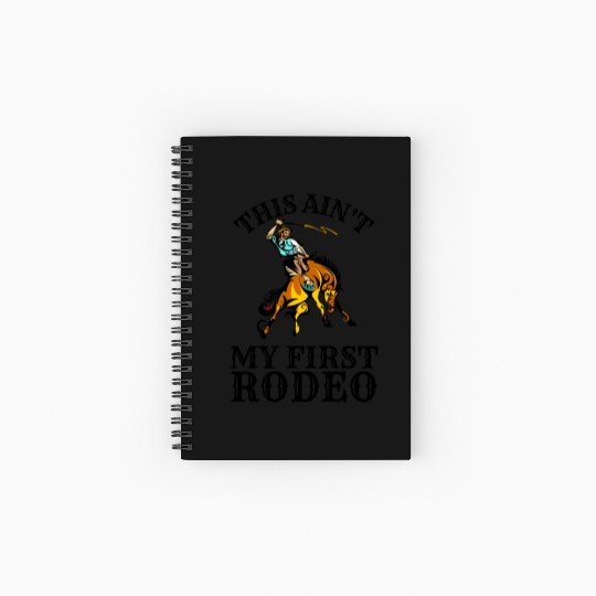 This is not my first rodeo Spiral Notebooks   Ruled Line