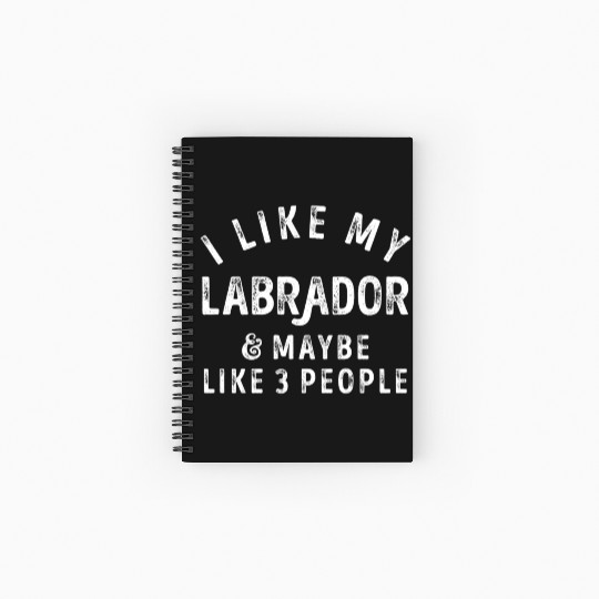 I Like My Labrador and Maybe 3 People Distress Vin Spiral Notebooks   Ruled Line