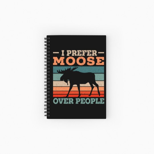 I Prefer Moose Over People Animal Alces Elk Deer Spiral Notebooks   Ruled Line