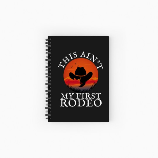 THIS AIN'T MY FIRST RODEO Spiral Notebooks   Ruled Line
