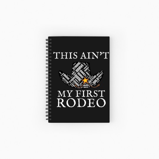 THIS AIN'T MY FIRST RODEO Spiral Notebooks   Ruled Line