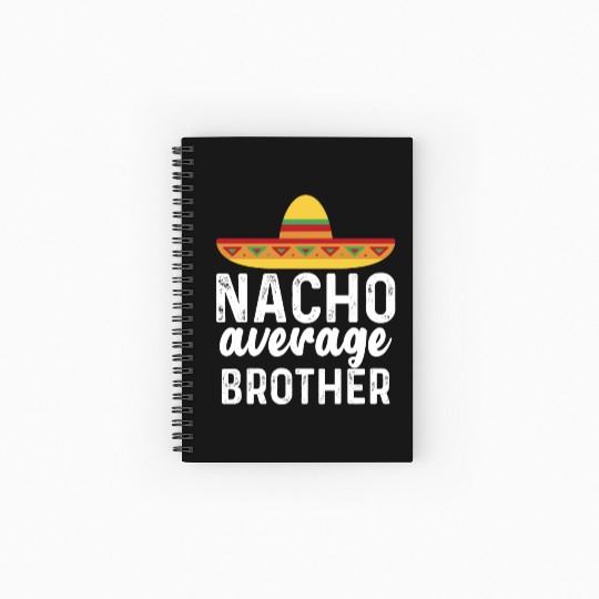 Nacho Average Brother Mexican Hat Spiral Notebooks   Ruled Line