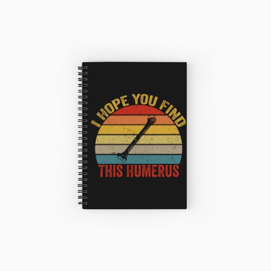 I Hope You Find This Humerus Funny Bone Spiral Notebooks   Ruled Line