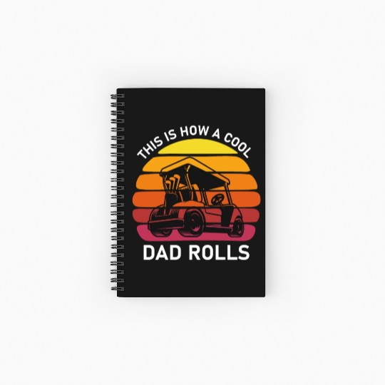 This is how a cool dad rolls - Golf Spiral Notebooks   Ruled Line