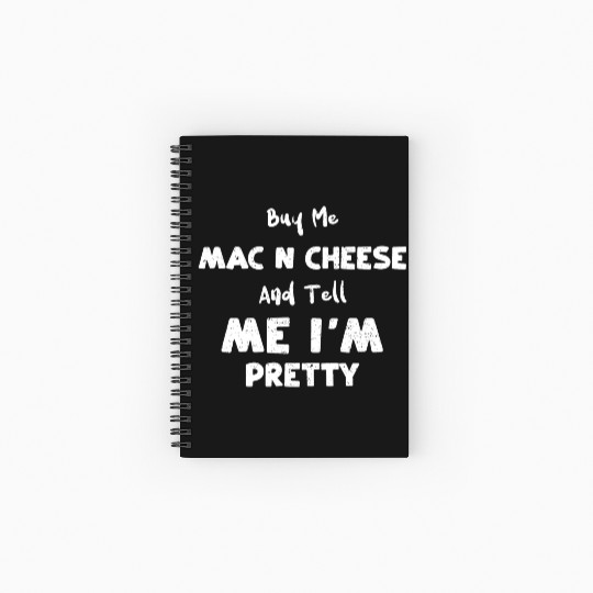 Buy Me Mac N Cheese And Tell Me... Spiral Notebooks   Ruled Line
