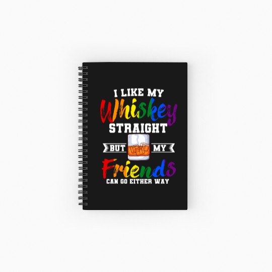 I Like My Whiskey Straight LGBTQ Pride Month Spiral Notebooks   Ruled Line