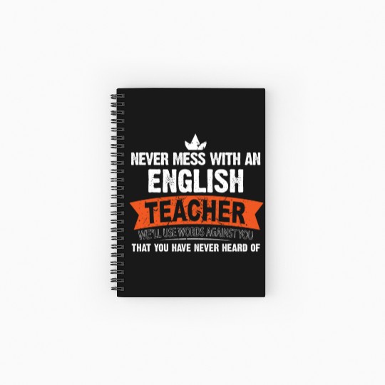 Never Mess With An English Teacher We'll Use Words Spiral Notebooks   Ruled Line