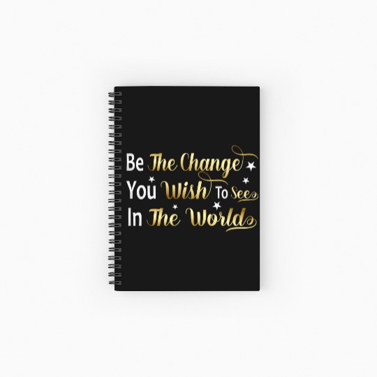 Be The Change You Wish To See In The World Spiral Notebooks   Ruled Line