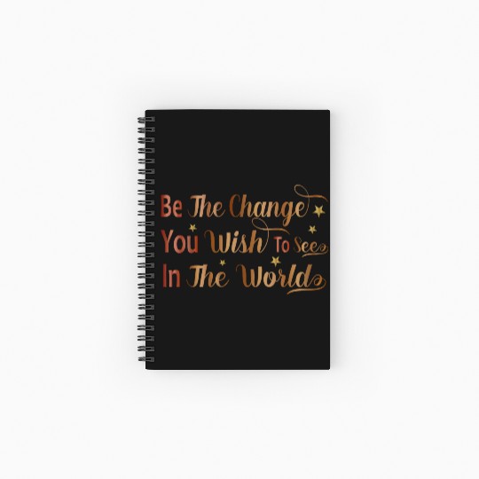 Be The Change You Wish To See In The World Spiral Notebooks   Ruled Line