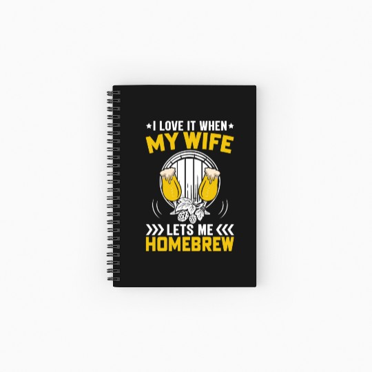 I Love It When My Wife Lets Me Homebrew Spiral Notebooks   Ruled Line