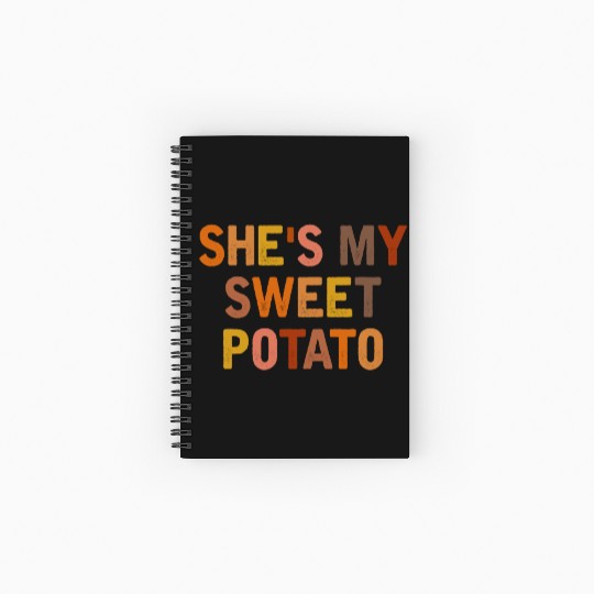 She s My Sweet Potato I Yam Couples Thanksgiving Spiral Notebooks   Ruled Line