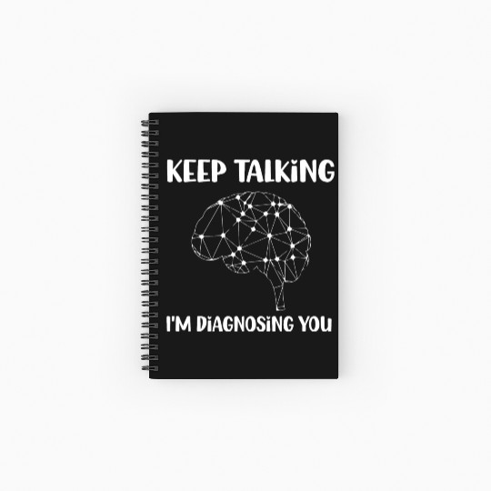 Keep Talking Im Diagnosing You Graphic Psychology Spiral Notebooks   Ruled Line