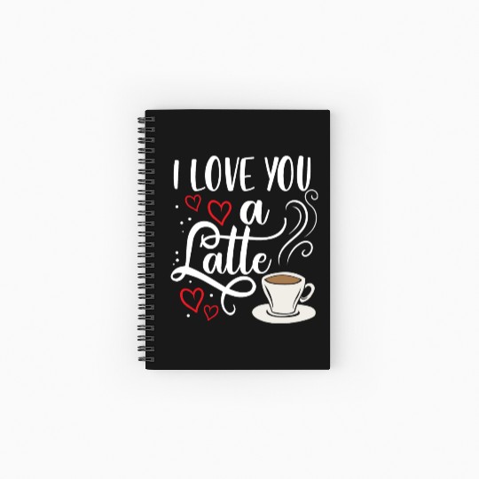 I Love You A Latte Clothing Gift for Him Her Spiral Notebooks   Ruled Line