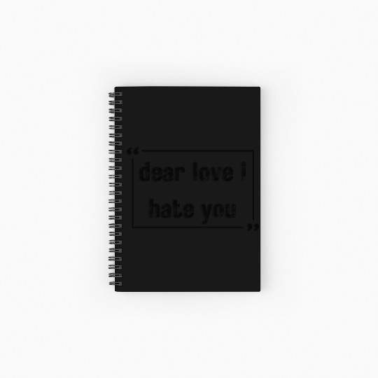 dear love i hate you Spiral Notebooks   Ruled Line