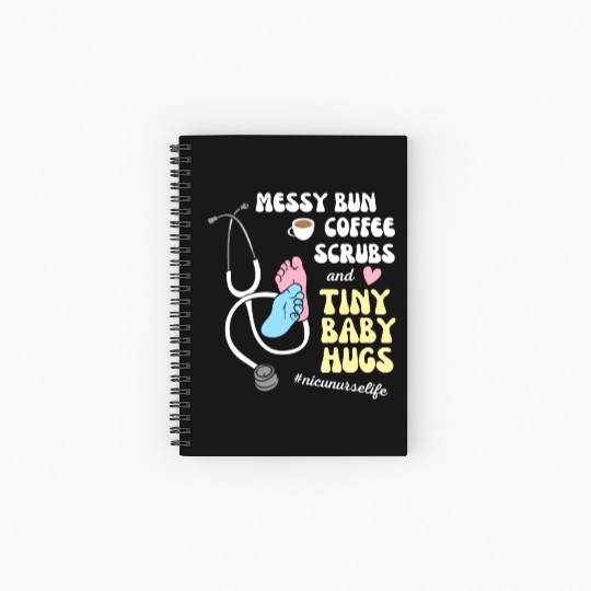Funny Nicu Nurse Messy Bun Tiny Baby Hug Spiral Notebooks   Ruled Line