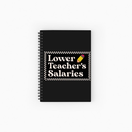 Lower teacher's salaries , teacher's gift Spiral Notebooks   Ruled Line