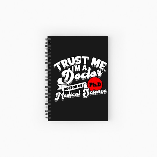 Trust Me I'm A Ph.d Doctorate Medical Science Phd Spiral Notebooks   Ruled Line
