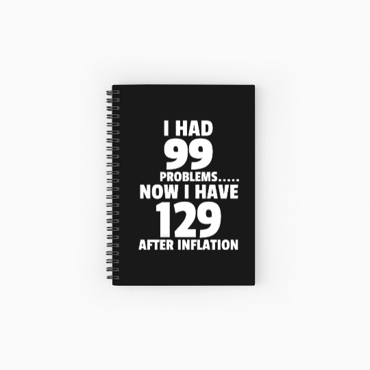 99 problems Inflation Joke Design Funny LOL Spiral Notebooks   Ruled Line