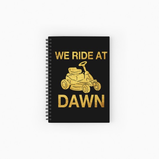 We Ride At Dawn Dad Lawn Mower Make Laugh Day Yard Spiral Notebooks   Ruled Line