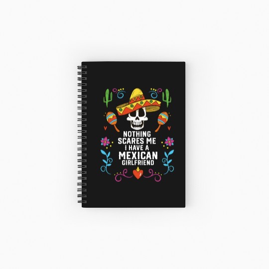 Nothing Scares Me I Have A Mexican Girlfriend Spiral Notebooks   Ruled Line
