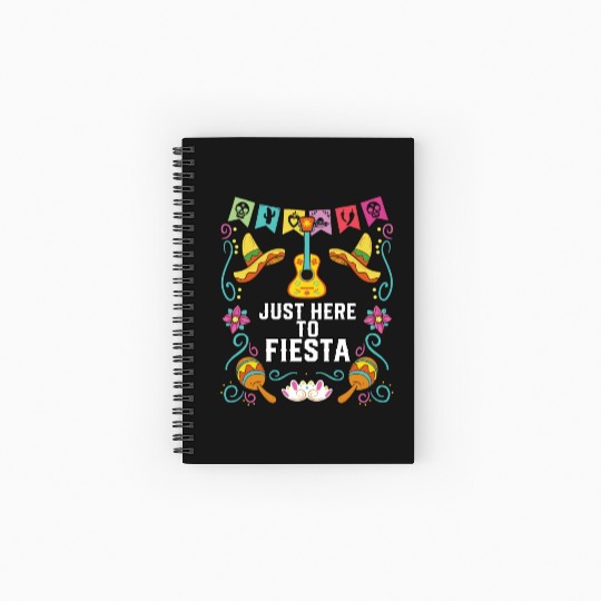 Just Here To Fiesta Cinco De Mayo Mexican Pride Spiral Notebooks   Ruled Line