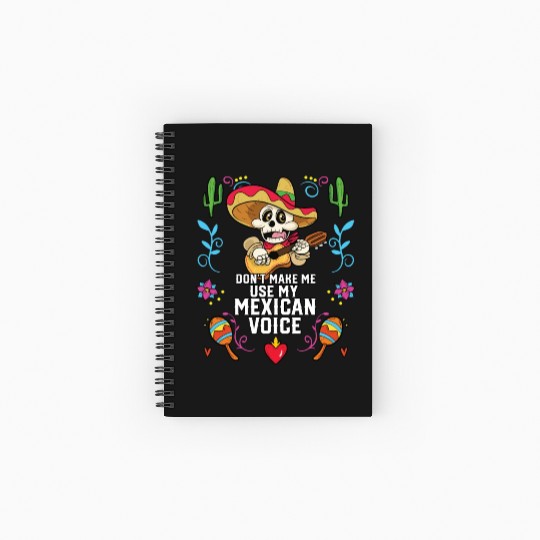 Don't Make Me Use My Mexican Voice Mexico Pride Spiral Notebooks   Ruled Line