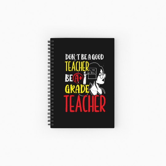 Teachers be a grade teacher class school teach Spiral Notebooks   Ruled Line