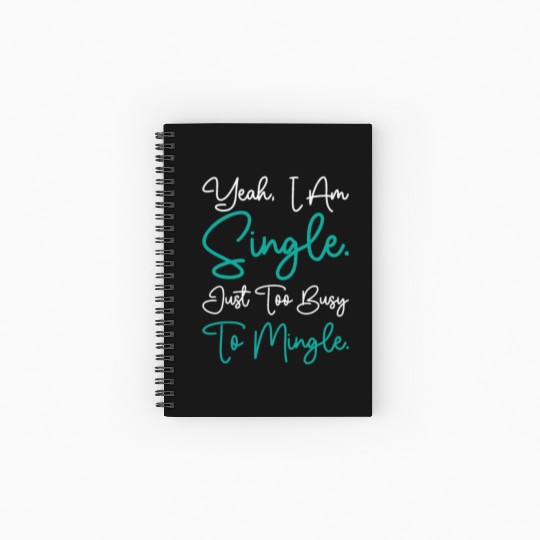 Busy Single Independent Mingle Relationship Spiral Notebooks   Ruled Line